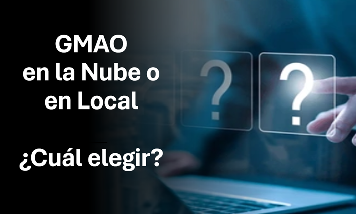 ¿GMAO en la Nube o en Local?
