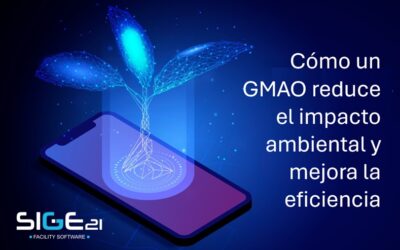 Mantenimiento sostenible: cómo un GMAO reduce el impacto ambiental y mejora la eficiencia